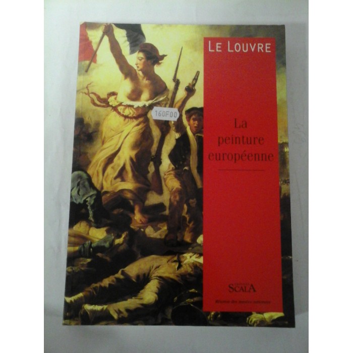  LA  PEINTURE  EUROPEENNE  -  LE  LOUVRE  